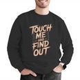 Muay Thai Fighter Touch Find Out Humor Warning Men Graphic Sweatshirt Muay Thai Fighter Touch Find Out Humor Warning Men Graphic Sweatshirt