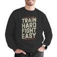 Muay Thai Fighter Train Hard Fight Easy Training Motivation Men Graphic Sweatshirt Muay Thai Fighter Train Hard Fight Easy Training Motivation Men Graphic Sweatshirt