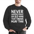 Muay Thai For Grandpa Men Mixed Martial Arts Men Graphic Sweatshirt Muay Thai For Grandpa Men Mixed Martial Arts Men Graphic Sweatshirt