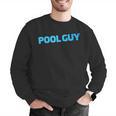 Pool Guy Swimming Pool Service Men Graphic Sweatshirt Pool Guy Swimming Pool Service Men Graphic Sweatshirt