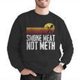 Smoke Meat Not Meth Grilled BBQ Dad Brisket Grilling Men Graphic Sweatshirt