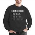 Swim Coach The Man The Myth The Legend Swimming Coach Men Graphic Sweatshirt Swim Coach The Man The Myth The Legend Swimming Coach Men Graphic Sweatshirt