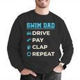 Swim Dad Drive Pay Clap Repeat Swimming Team Father Men Graphic Sweatshirt Swim Dad Drive Pay Clap Repeat Swimming Team Father Men Graphic Sweatshirt