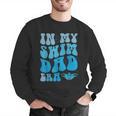 In My Swim Dad Era Swim Dad Swimming Fathers Day Men Graphic Sweatshirt