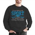 Swimmer Swimming Sports Quote Men Graphic Sweatshirt Swimmer Swimming Sports Quote Men Graphic Sweatshirt