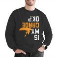 Upside Down Is My Canoe OK Stuff For Canoer Men Graphic Sweatshirt