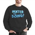 Water You Doing Sea Swimming Swimming Pool Men Graphic Sweatshirt Water You Doing Sea Swimming Swimming Pool Men Graphic Sweatshirt