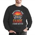 Women's Everything You Canoe I Canoe Better Men Graphic Sweatshirt
