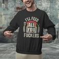 BBQ Dad Joke Retro Vintage I'Ll Feed All You Fuckers Men Graphic Sweatshirt