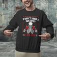 I Don't Need Weapon I Am One Muay Thai Kickboxer Fan Boxing Men Graphic Sweatshirt I Don't Need Weapon I Am One Muay Thai Kickboxer Fan Boxing Men Graphic Sweatshirt