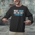 What Event Are We On Swim Dad Swimmer Father Swimming Men Graphic Sweatshirt What Event Are We On Swim Dad Swimmer Father Swimming Men Graphic Sweatshirt
