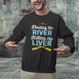 Floating The River Killing My Liver Canoe Kayak Trip Men Graphic Sweatshirt Floating The River Killing My Liver Canoe Kayak Trip Men Graphic Sweatshirt