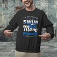 I'm Not Yelling I'm A Swim Mom That's How We Talk Swimming Men Graphic Sweatshirt I'm Not Yelling I'm A Swim Mom That's How We Talk Swimming Men Graphic Sweatshirt