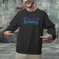 Just Keep Swimming I Love Swimming Men Graphic Sweatshirt Just Keep Swimming I Love Swimming Men Graphic Sweatshirt