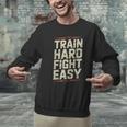 Muay Thai Fighter Train Hard Fight Easy Training Motivation Men Graphic Sweatshirt Muay Thai Fighter Train Hard Fight Easy Training Motivation Men Graphic Sweatshirt