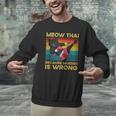Muay Thai Because Murder Is Wrong Cat Meow Thai Men Graphic Sweatshirt Muay Thai Because Murder Is Wrong Cat Meow Thai Men Graphic Sweatshirt