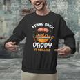 Stand Back Daddy Is Grilling Grill Meat Barbecue Bbq Dad Men Graphic Sweatshirt Stand Back Daddy Is Grilling Grill Meat Barbecue Bbq Dad Men Graphic Sweatshirt