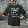 Swim Dad Drive Pay Clap Repeat Swimming Team Father Men Graphic Sweatshirt Swim Dad Drive Pay Clap Repeat Swimming Team Father Men Graphic Sweatshirt