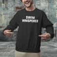 Swim Whisperer Swimming Coach Teacher Instructor Men Graphic Sweatshirt