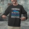 Swimming Only Sport Where The Coach Swimmer Swim Team Men Graphic Sweatshirt