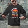 Women's Everything You Canoe I Canoe Better Men Graphic Sweatshirt