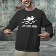 Women's Kayaking Live Love Kayak Kayaker Canoe Boat Paddling Lover Men Graphic Sweatshirt