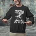 Women's Muay Thai Muay Thai Is Not Just a Game It Is My Life Men Graphic Sweatshirt Women's Muay Thai Muay Thai Is Not Just a Game It Is My Life Men Graphic Sweatshirt