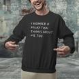 I Wonder If Muay Thai Thinks About Me Too Men Graphic Sweatshirt I Wonder If Muay Thai Thinks About Me Too Men Graphic Sweatshirt