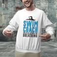 Swim Coach Swimmer Coach Swimming Coach Men Graphic Sweatshirt Swim Coach Swimmer Coach Swimming Coach Men Graphic Sweatshirt
