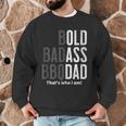 Bold Badass BBQ Dad Gag Fathers Day Husband Birthday Men Graphic Sweatshirt Bold Badass BBQ Dad Gag Fathers Day Husband Birthday Men Graphic Sweatshirt