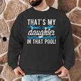 My Daughter Swim Dad Swimming Father Of A Swimmer Dad Men Graphic Sweatshirt My Daughter Swim Dad Swimming Father Of A Swimmer Dad Men Graphic Sweatshirt