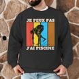Je Peux Pas J'Ai Piscine Swimming Humour Retro Swimming Pool Men Graphic Sweatshirt Je Peux Pas J'Ai Piscine Swimming Humour Retro Swimming Pool Men Graphic Sweatshirt