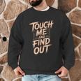 Muay Thai Fighter Touch Find Out Humor Warning Men Graphic Sweatshirt Muay Thai Fighter Touch Find Out Humor Warning Men Graphic Sweatshirt