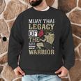 Muay Thai Legacy Of The Warrior Muay Thai Men Graphic Sweatshirt Muay Thai Legacy Of The Warrior Muay Thai Men Graphic Sweatshirt