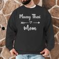 Muay Thai Mom Woman Muay Thai Sport Lover Men Graphic Sweatshirt Muay Thai Mom Woman Muay Thai Sport Lover Men Graphic Sweatshirt