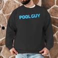 Pool Guy Swimming Pool Service Men Graphic Sweatshirt Pool Guy Swimming Pool Service Men Graphic Sweatshirt