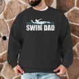 Swim Dad Support Swimming Father Sport Men Graphic Sweatshirt Swim Dad Support Swimming Father Sport Men Graphic Sweatshirt