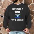 Swim Like a Fish Swimming Sport ExerciseShirt Dk Men Graphic Sweatshirt