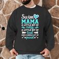 Swim Mama Proud Swimming Mom Of A Swimmer Mother Swim Mom Men Graphic Sweatshirt