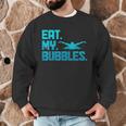 Swimming Eat My Bubbles Swimmer Swim Men Graphic Sweatshirt Swimming Eat My Bubbles Swimmer Swim Men Graphic Sweatshirt