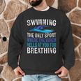Swimming Only Sport Where The Coach Swimmer Swim Team Men Graphic Sweatshirt