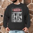 Swimming Swimmer DANGER Swim Dad Men Graphic Sweatshirt Swimming Swimmer DANGER Swim Dad Men Graphic Sweatshirt