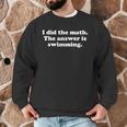 Swimming Or Swimmer Swim Coach Men Women Girls Boys Men Graphic Sweatshirt Swimming Or Swimmer Swim Coach Men Women Girls Boys Men Graphic Sweatshirt