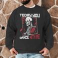 Today You Dance With Me Professional Boxer Muay Thai Boxing Men Graphic Sweatshirt Today You Dance With Me Professional Boxer Muay Thai Boxing Men Graphic Sweatshirt