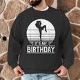 Vintage Birthday Shirt Muay Thai Kickboxer Its My Birthday Men Graphic Sweatshirt