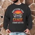 Women's Everything You Canoe I Canoe Better Men Graphic Sweatshirt