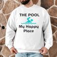 The Pool Is My Happy Place Swimming Quote Men Graphic Sweatshirt The Pool Is My Happy Place Swimming Quote Men Graphic Sweatshirt