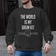 Drummer Saying The World Is My Drum Kit Men Graphic Sweatshirt, trending gift