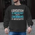 Education Is Important But Swimming Is Importanter Swimmer Men Graphic Sweatshirt, trending gift Education Is Important But Swimming Is Importanter Swimmer Men Graphic Sweatshirt, trending gift