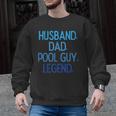 Husband Dad Pool Guy Legend Fathers Day Swimming Papa Men Graphic Sweatshirt, trending gift Husband Dad Pool Guy Legend Fathers Day Swimming Papa Men Graphic Sweatshirt, trending gift